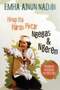 Image of Hidup Itu Harus Pintar Ngegas & Ngerem Nasihat Nasihat Kearifan
