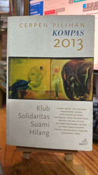 Image of Cerpen Pilihan Kompas 2013: Klub Solidaritas Suami Hilang