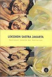 Image of Leksikon Sastra Jakarta Sastrawan Jakarta dan Sekitarnya