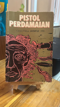 Image of Pistol Perdamaian: Cerpen Pilihan Kompas 1996